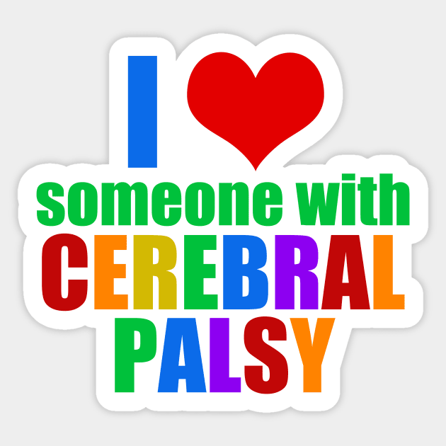 I Love Someone with Cerebral Palsy Sticker by epiclovedesigns